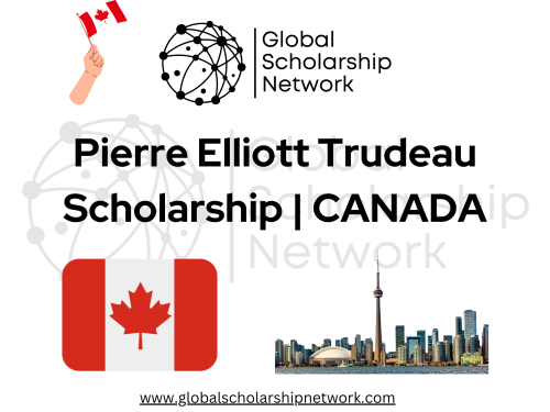 Pierre Elliott Trudeau Scholarship in Canada 2025